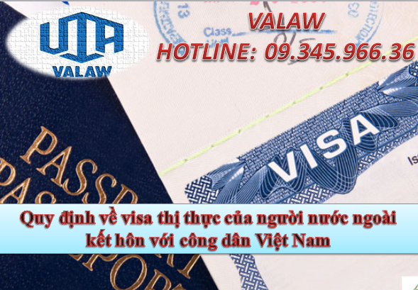 Quy định về visa thị thực của người nước ngoài kết hôn với công dân việt nam như thế nào?